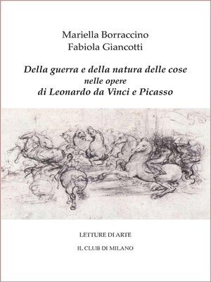 cover image of Della guerra e della natura delle cose nelle opere di Leonardo e Picasso